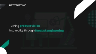 Metizsoft: Turning Product Vision into Market-Ready Solutions