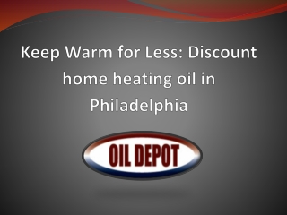 Keep Warm for Less Discount home heating oil in Philadelphia