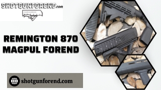 Remington 870 Magpul Forend