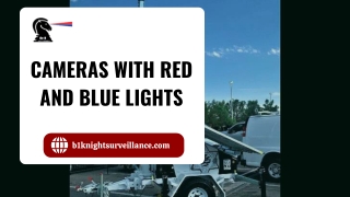 Cameras With Red And Blue Lights