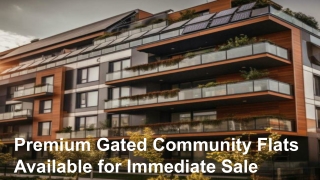 Premium Gated Community Flats Available for Immediate Sale