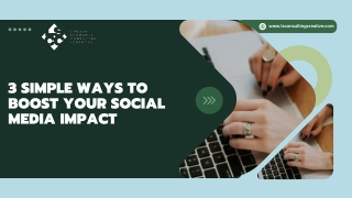 3 SIMPLE WAYS TO BOOST YOUR SOCIAL MEDIA IMPACT
