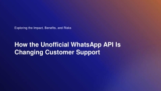 How the Unofficial WhatsApp API Is Changing Customer Support
