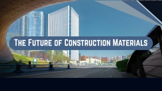 The Future of Construction Materials