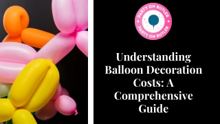 Understanding Balloon Decoration Costs A Comprehensive Guide