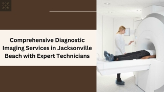 Comprehensive Diagnostic Imaging Services in Jacksonville Beach with Expert Technicians