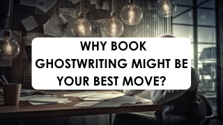 Why Book Ghostwriting Might Be Your Best Move