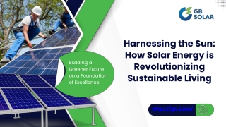 Harnessing the Sun How Solar Energy is Revolutionizing Sustainable Living