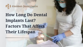 How Long Do Dental Implants Last Factors That Affect Their Lifespan