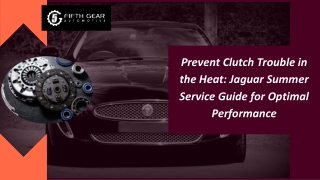 Prevent Clutch Trouble in the Heat Jaguar Summer Service Guide for Optimal Performance