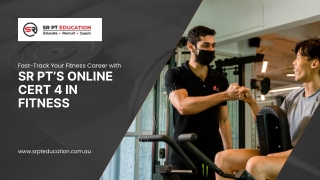 Fast-Track Your Fitness Career with SR PT’s Online Cert 4 in Fitness