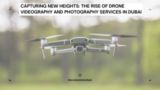 Capturing New Heights The Rise of Drone Videography and Photography Services in Dubai
