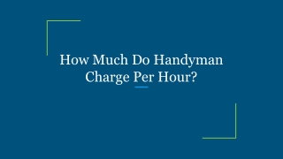 How Much Do Handyman Charge Per Hour