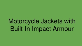 Motorcycle Jackets with Built-In Impact Armour