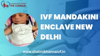 Achieve Your Dream of Parenthood with IVF Mandakini Enclave New Delhi