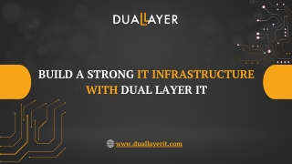 Strengthen Your IT Infrastructure with Dual Layer IT