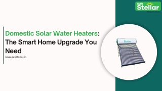 Domestic Solar Water Heaters The Smart Home Upgrade You Need