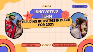 Innovative Team Building Activities in Dubai For 2025- SpringUp