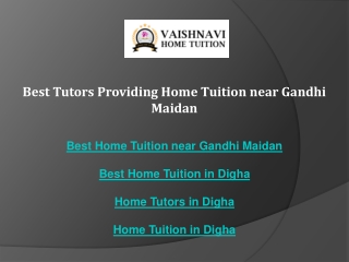 Best Tutors Providing Home Tuition near Gandhi Maidan