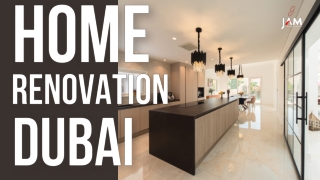 Expert Home Renovation in Dubai by JAMTS