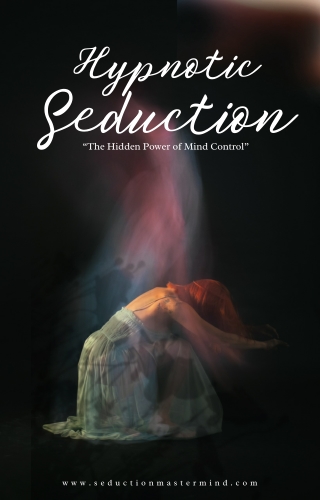 Hypnotic Seduction - Unlocking the Hidden Power of Attraction