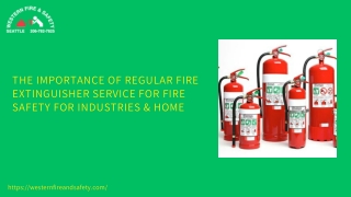 The Importance of Regular Fire Extinguisher Service for Fire Safety for Industries & Home