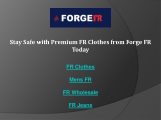 Stay Safe with Premium FR Clothes from Forge FR Today