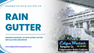 Rain Gutter Pasadena CA - Edgewater Rain Gutter Co