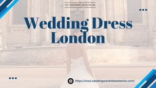 Find Your Dream Wedding Dress in London Exclusive Collections