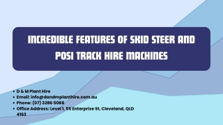 Incredible Features Of Skid Steer and Posi Track Hire Machines