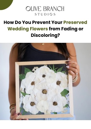 How Do You Prevent Your Preserved Wedding Flowers from Fading or Discoloring