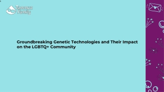 Groundbreaking Genetic Technologies and Their Impact on the LGBTQ  Community
