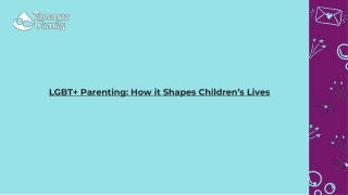 LGBT  Parenting How it Shapes Children’s Lives