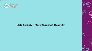 Male Fertility – More Than Just Quantity