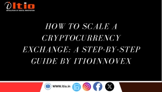 How to Scale a Cryptocurrency Exchange A Step-by-Step Guide by itioinnovex