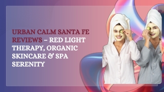 Urban Calm Santa Fe Reviews – Red Light Therapy, Organic Skincare & Spa Serenity