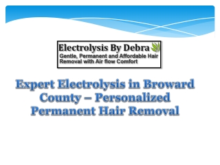 Expert Electrolysis in Broward County – Personalized Permanent Hair Removal