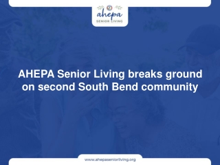 AHEPA Senior Living breaks ground on second South Bend community