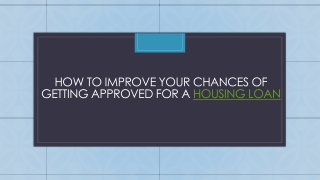 How to Improve Your Chances of Getting Approved for a Housing Loan_