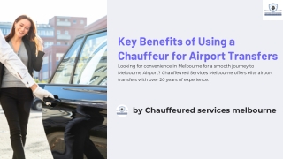 Why Choose a Chauffeured Service for Melbourne Airport Transfers?