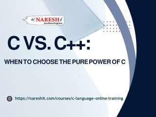 C vs. C   When to Choose the Pure Power of C