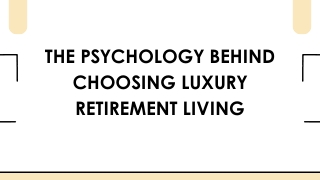 The Psychology Behind Choosing Luxury Retirement Living