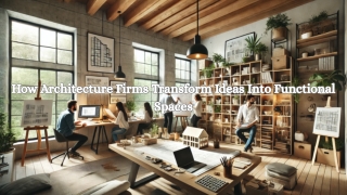 How Architecture Firms Transform Ideas Into Functional Spaces