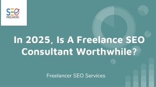 In 2025, Is A Freelance SEO Consultant Worthwhile