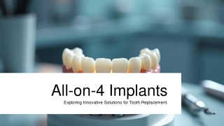 All-on-4 Dental Implants: The Future of Tooth Replacement Explained