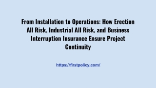 From Installation to Operations_ How Erection All Risk, Industrial All Risk, and Business Interruption Insurance Ensure