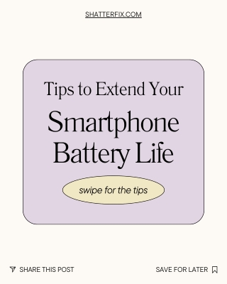 Tips to Extend Your Smartphone Battery Life by Shatterfix