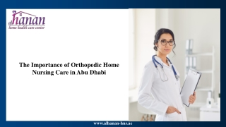 The Importance of Orthopedic Home Nursing Care in Abu Dhabi