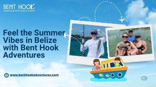 Feel the Summer Vibes in Belize with Bent Hook Adventures