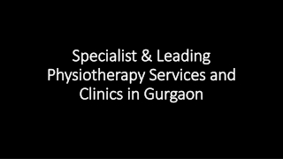 Specialist & Leading Physiotherapy Services and Clinics in Gurgaon